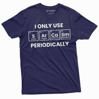 Muška zabavna sarkazam periodično majica hemičarska hemijska hemijska hemija periodična stola sarkazam